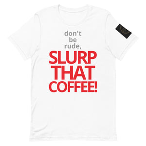 SLURP THAT COFFEE!