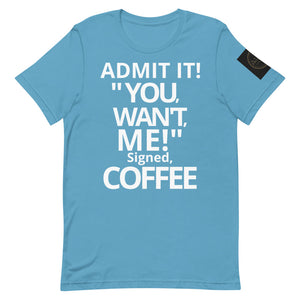 ADMIT IT! "YOU WANT ME!"