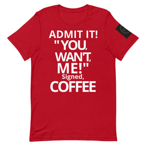 ADMIT IT! "YOU WANT ME!"